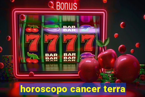 horoscopo cancer terra